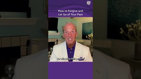 How to Forgive and Let Go of Your Past #shorts