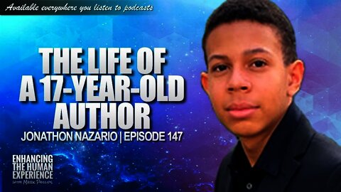 The Life of a 17-Year-Old Author with Jonathon Nazario | ETHX 147