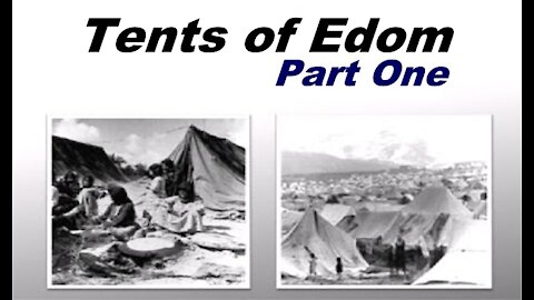 The Last Days Pt 189 - Psalm 83 - Tents of Edom Pt 1