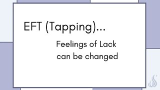EFT (Tapping).. Letting Go of Lack and into Abundance