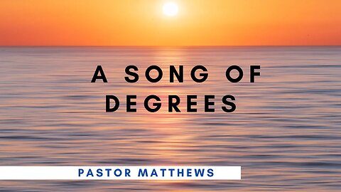 "A Song of Degrees" | Abiding Word Baptist