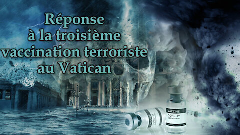 PCB : Réponse à la troisième vaccination terroriste au Vatican