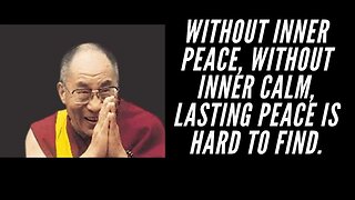 DALAI LAMA QUOTE. Without inner peace, without inner calm, lasting peace is hard to find