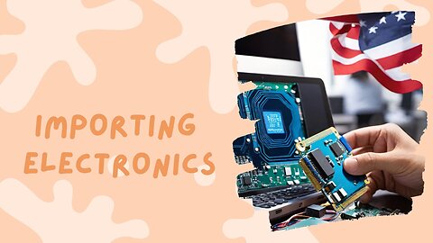 Understanding Import Requirements: Electronics Importation into the USA