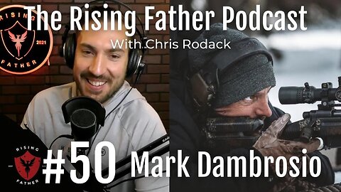 #50 Need To Have Struggling Times With Mark Dambrosio | Rising Father Podcast