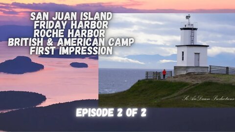 Why you want to visit San Juan Island - Episode 2