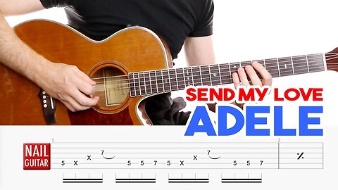 Send My Love ★ Adele ★ Guitar Lesson - Chords & Picking Tutorial [Free PDF]