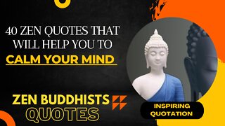 40 Zen Quotes koans & Wise Sayings | Buddha Quotes That Will Change Your Mind