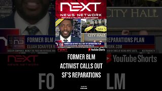 Former BLM Activist Calls Out SF's Reparations Plan #shorts