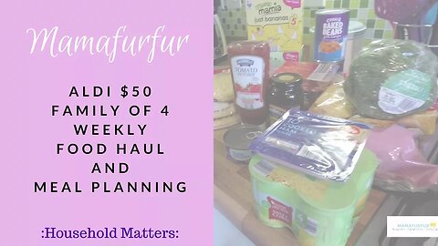 💵$50 Weekly👪 Food Budget Haul & Meal Planning 🍝🍓🍽 ¦ Mamafurfur ¦ Aldi ¦ Family Weekly Meals