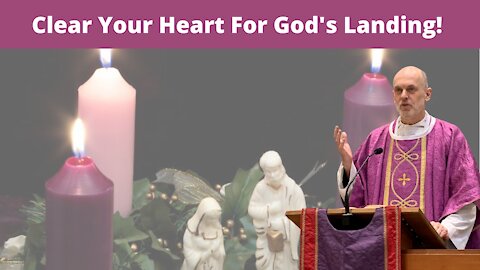 Clear Your Heart For God's Landing! Fr Hamilton | 2nd Sunday of Advent