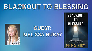 From Blackout To Blessing: Guest Melissa Huray Truth Today on Tuesday EP. 63 1/30/23