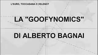 🔴 La GOOFYNOMICS di Alberto Bagnai - L'Euro, toccasana o veleno?