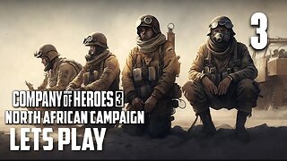 Gazala's Cauldron - Company of Heroes 3 - North African Operation Part 3