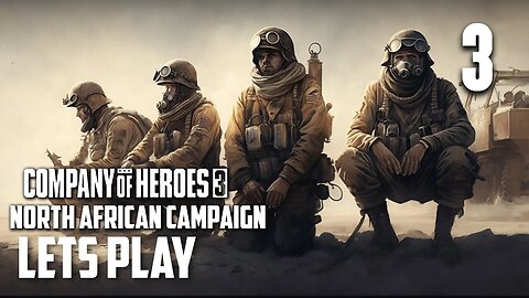 Gazala's Cauldron - Company of Heroes 3 - North African Operation Part 3