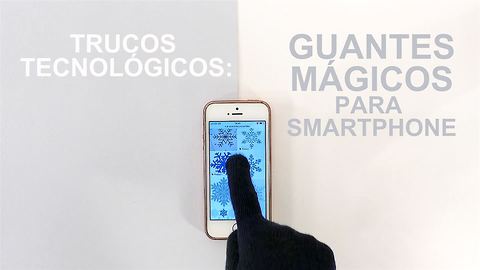 Trucos tecnológicos: Guantes para smartphone