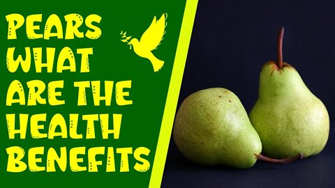 Pears What Are There Health Benefits