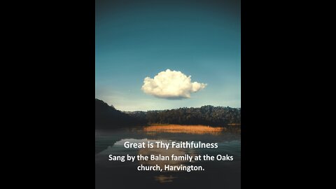 Great is Thy Faithfulness (Time for Truth!)