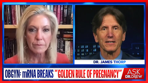 OBGYN: mRNA Breaks "Golden Rule Of Pregnancy" w/ Dr. James Thorp & Dr. Kelly Victory – Ask Dr. Drew