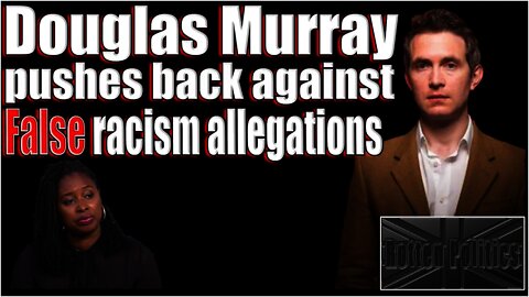 Douglas Murray has had enough of false accusations and so have we!