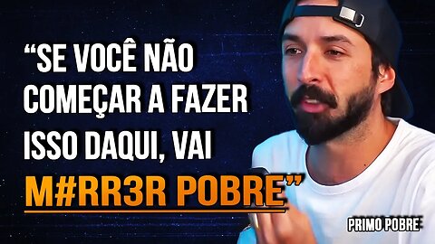 Primo Pobre | DICAS FINANCEIRAS PARA O POBRE FICAR MILIONÁRIO MAIS RÁPIDO