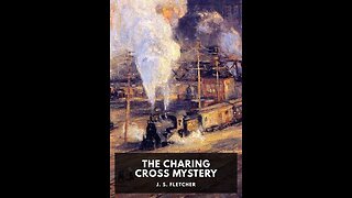 The Charing Cross Mystery by J. S. Fletcher - Audiobook