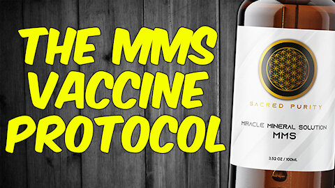 MMS (Miracle Mineral Solution) Vaccine Elimination Protocol