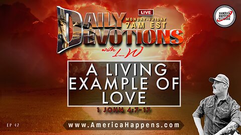 A LIVING EXAMPLE OF LOVE - Daily Devotions w/ LW