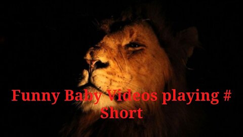 Funny Baby Videos playing # Short-Funny Baby Videos playing # Short