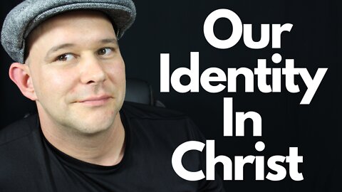 Identity in Christ Sermon – Understanding the Love of God