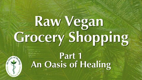 Food Shopping for Raw Vegan Diet Part 1