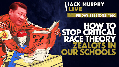 How To Stop Critical Race Theory ZEALOTS In Our Schools