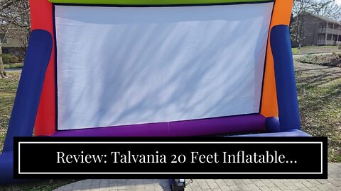 Review: Talvania 20 Feet Inflatable Projector Screen for Outdoor and Indoor TV Movie Watching B...