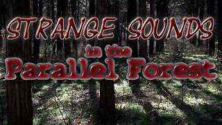 Strange Sounds in the Parallel Forest