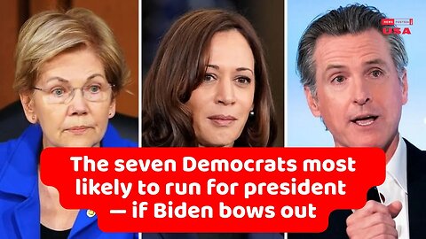 The seven Democrats most likely to run for president — if Biden bows out
