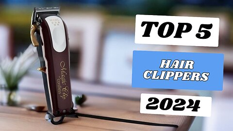 Top 5 Best Hair Clippers of (2024)