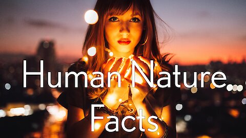 Interesting Facts Of Human Nature