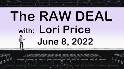 The Raw Deal (8 June 2022) with Lori Price