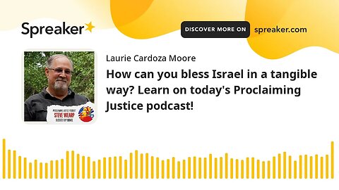 How can you bless Israel in a tangible way? Learn on today's Proclaiming Justice podcast!