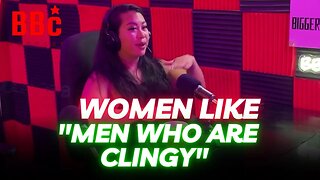 BBC PODCAST | Women Like Men Who Are Clingy