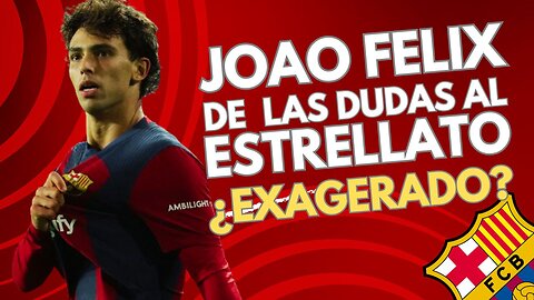 JOAO FELIX del ODIO al AMOR en 90 minutos! ¿DUDAS DISIPADAS?