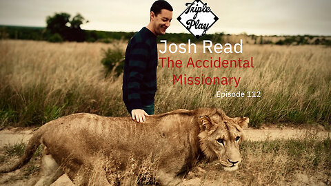 Josh Read The Accidental Missionary Episode 112 Updated