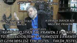 TO MY DECYDUJEMY, TO CO SŁYSZYSZ JEST TYLKO OPINIĄ A NIE PRAWDĄ -CZYM MYŚLISZ TY JESTEŚ /2021TV INFO