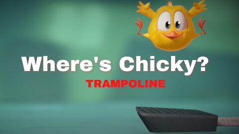 Where's Chicky? TRAMPOLINE