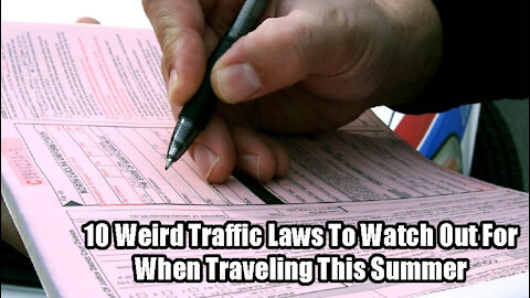 10 Weird Traffic Laws To Watch Out For When Traveling This Summer News Of The Bizarre