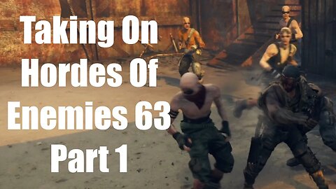 Mad Max Taking On Hordes Of Enemies 63 Part 1