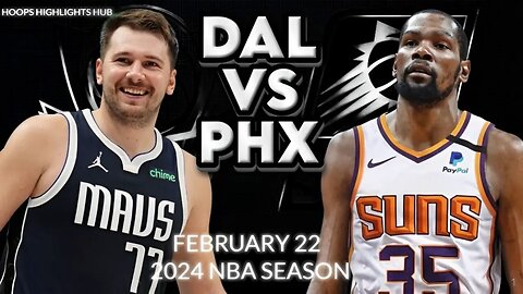 Dallas Mavericks vs Phoenix Suns Full Game Highlights | February 22, 2024