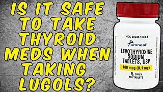 Can You Safely Take Lugols Iodine When Taking Thyroid Medication?