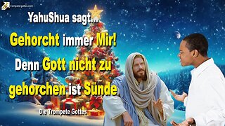 YahuShua sagt... Gehorcht immer Mir!… Denn Gott nicht zu gehorchen ist Sünde 🎺 Die Trompete Gottes