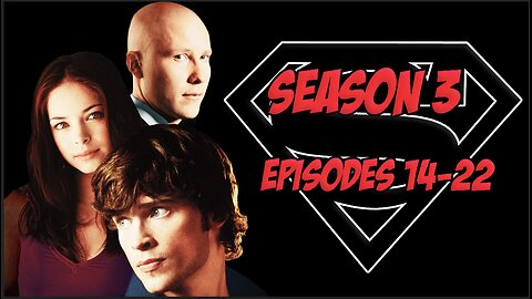 Burst Retrospect Episode 3 Smallville Season 3 Part 2